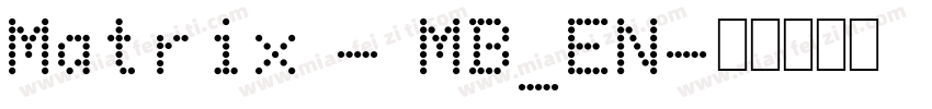 Matrix - MB_EN字体转换